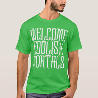 T-shirt Bienvenue mortels stupides, chemise hantée et Memo