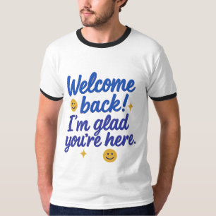 T-shirt Bienvenue Retour Message positif Tee