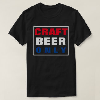 T-SHIRT BIÈRE À L'ARTISANAT UNIQUEMENT