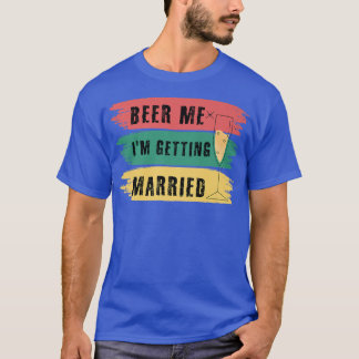 T-shirt Biére à moi je me marie Enterrement de vie de garç