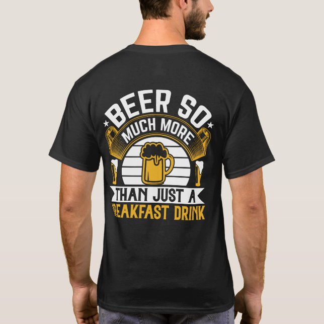 T-shirt Bière Beaucoup Plus Qu'Un Petit-Déjeuner Fun (Dos)