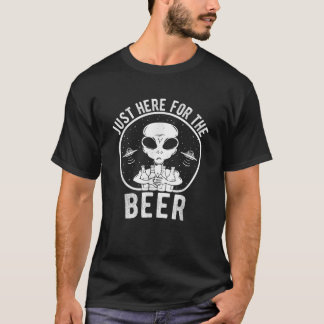 T-shirt Bière Boire Cadeau Juste Ici Pour La Bière Alien G