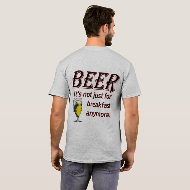 T-shirt BIÈRE - Ce n'est plus seulement pour le petit-déje (Dos entier)