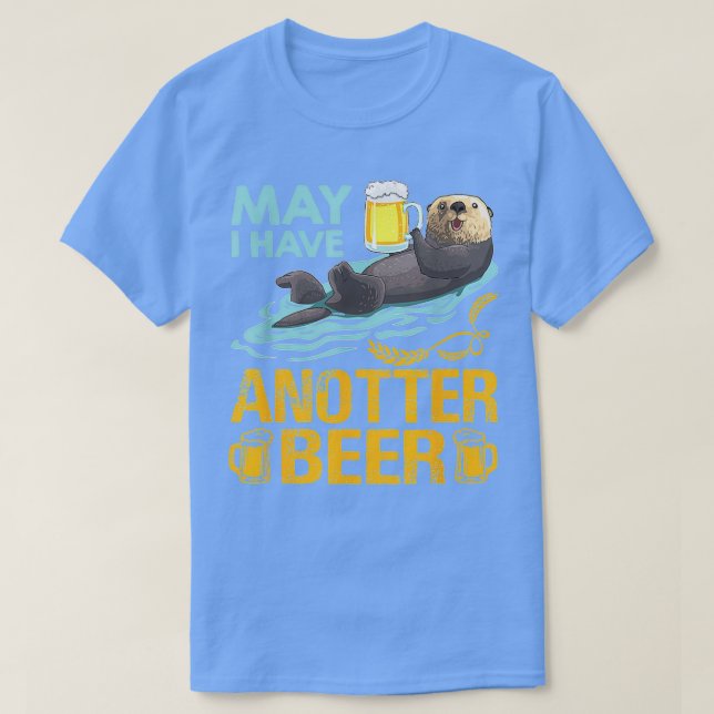T-shirt Bière Drôle Pour Les Amateurs De Otter Puis-Je Avo (Design devant)
