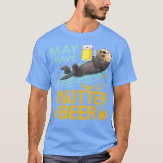 T-shirt Bière Drôle Pour Les Amateurs De Otter Puis-Je Avo