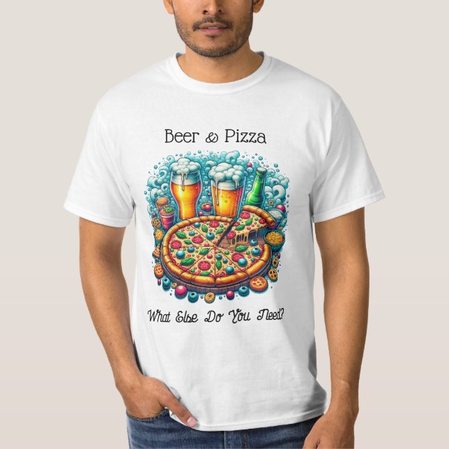 T-shirt Bière et pizza | De Quoi D'Autre Avez-Vous Besoin  (Devant)