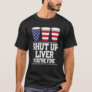 T-shirt Bière éteinte Foie Tu vas bien 4 juillet Usa Fla