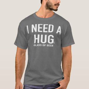 T-shirt Bière J'ai besoin d'un énorme verre de bière