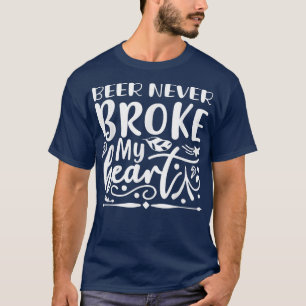 T-shirt Bière jamais brisé mon coeur drôle Alcoholique
