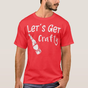 T-shirt Bière Permet Obtenir Crafty Funny Artisanat Bière 