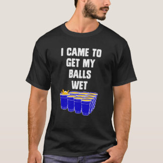 T-shirt Bière Pong Je suis venu chercher mes boules bières