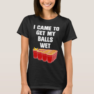 T-shirt Bière Pong Je suis venu chercher mes boules bières