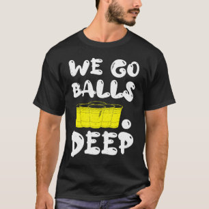 T-shirt Bière Pong nous allons boules profondes boules biè