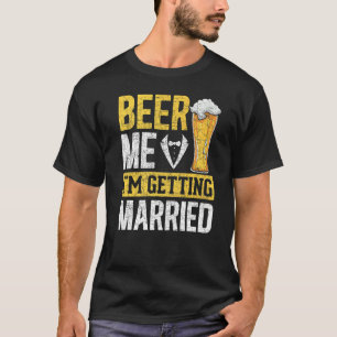 T-shirt Bières pour hommes, je me marie Bière de mariage B