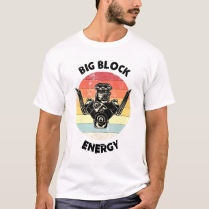 T-shirt Big Block Energy Racing Car Car Guy Mechanic