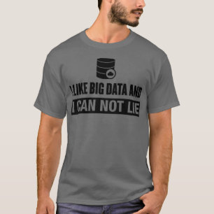 T-shirt Big Data Lie Funny Data