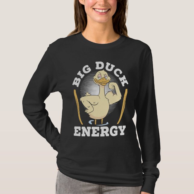 T-shirt Big Duck Energy Duckling Bird Waterfowl Duck (Devant)