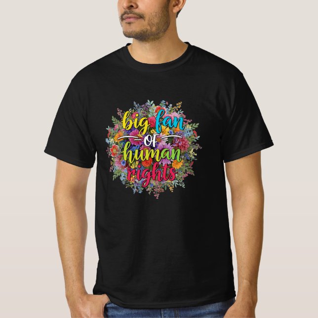 T-shirt Big Fan of Human Rights Floral Design (Devant)