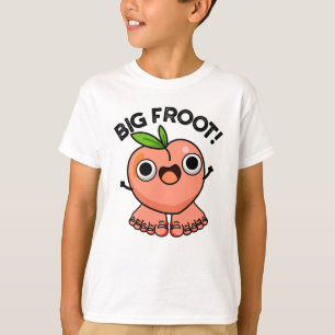 T-shirt Big Froot Funky Big Foot Pun