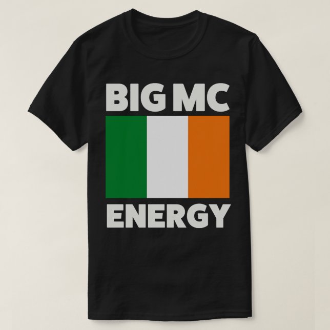 T-shirt Big Mc Energy Irish Flag Irlande Pride (Design devant)