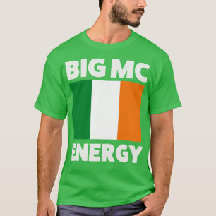 T-shirt Big Mc Energy Irish Flag Irlande Pride