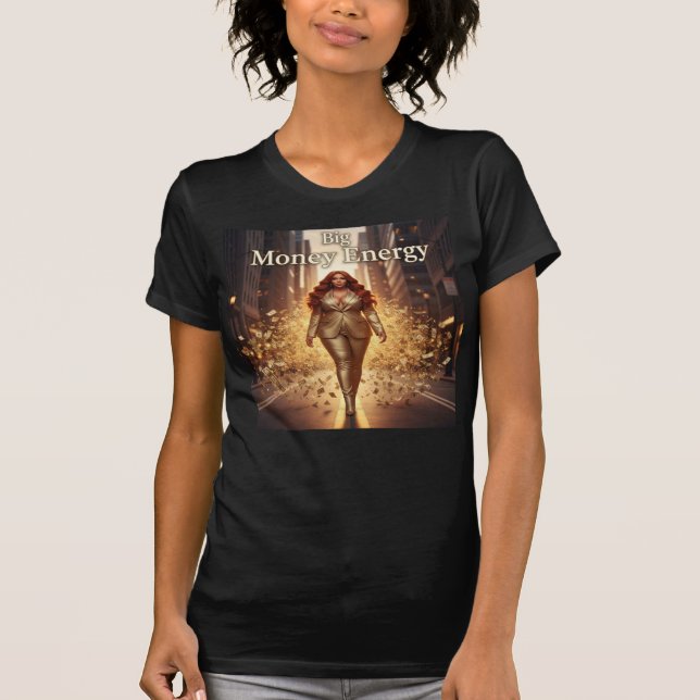 T-shirt Big Money Energy — Embodying Divine Worth (Devant)