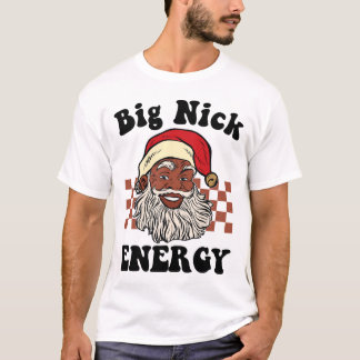 T-shirt Big Nick Energy Père Noël Black Xmas Funny Noël P