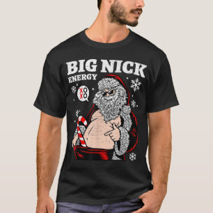 T-shirt Big Nick Energy Père Noël Funny Christmas Tee Humo