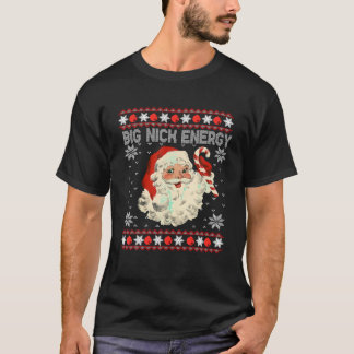 T-shirt Big Nick Energy Père Noël laide Sweater Girls