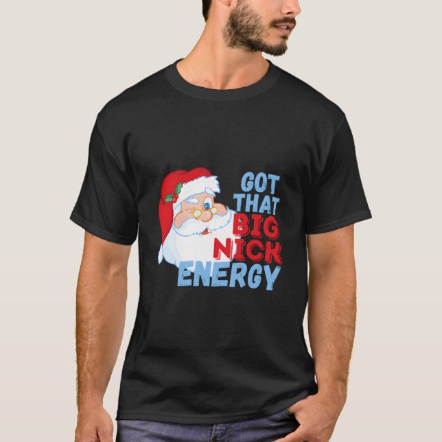T-shirt Big Nick Energy Santa Clause (Devant)