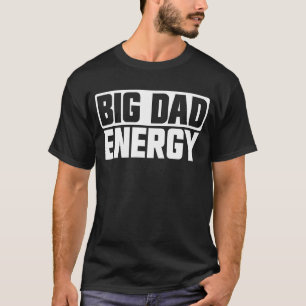 T-shirt Big Papa Energy Funny Fête des pères Big Dad Energ