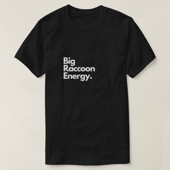 T-shirt Big Raccoon Energy 1 (Design devant)