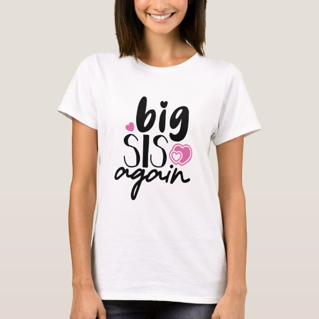 T-shirt Big Sis de nouveau (Devant)