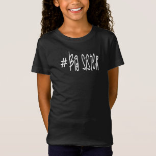 T-Shirt # Big Sister Kids Unisex Tee