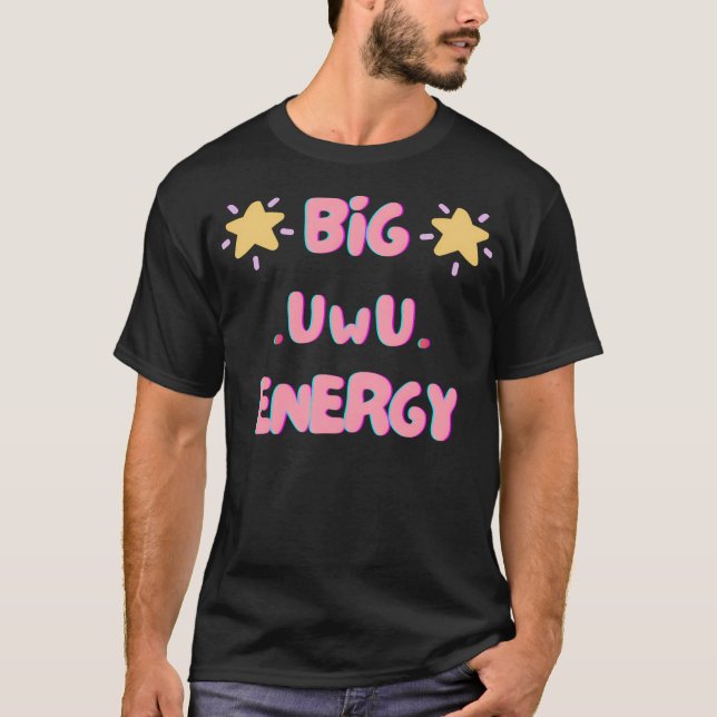 T-shirt Big Uwu Energy (Devant)