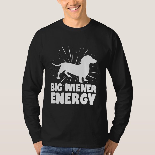 T-shirt Big Wiener Energy Funny Dachshund (Devant)