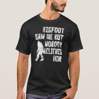 T-shirt Bigfoot m'a vu (affligé)