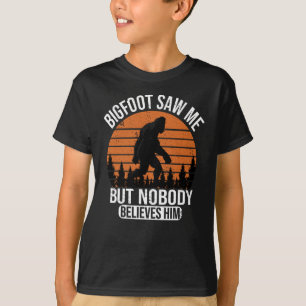 T-shirt Bigfoot M'A Vu Mais Personne Ne Croit Qu'Il Est En