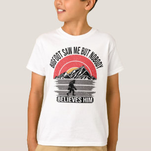 T-shirt Bigfoot M'A Vu Mais Personne Ne Croit Qu'Il Est Ga
