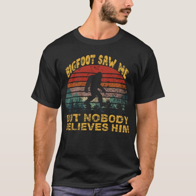 T-shirt bigfoot m'a vu mais personne ne le croit (Devant)