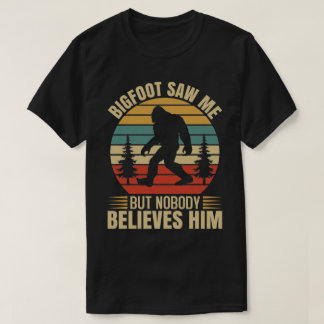 T-shirt Bigfoot m'a vu mais personne ne le croit