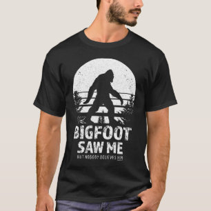T-shirt Bigfoot M'A Vu Mais Personne Ne Le Croit