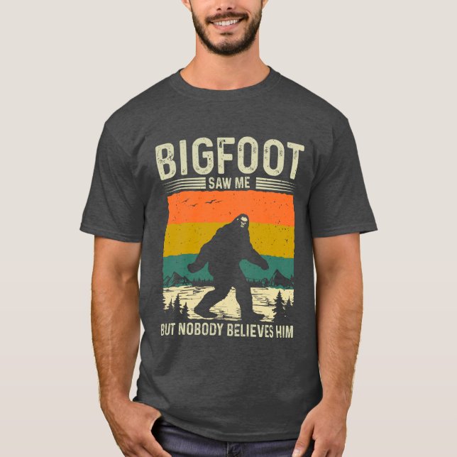 T-shirt Bigfoot M'A Vu Mais Personne Ne Le Croit (Devant)