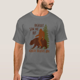 T-shirt Bigfoot M'A Vu Mais Personne Ne Le Croit ! Funny S