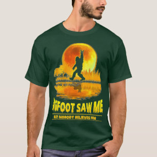 T-shirt Bigfoot M'A Vu Mais Personne Ne Le Croit Sasquatch