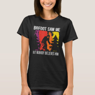 T-shirt Bigfoot M'A Vu Mais Personne Ne Le Croit Yeti Sasq