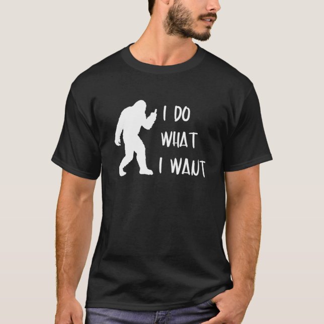 T-shirt Bigfoot Middle Finger Je Fais Ce Que Je Veux Drôle (Devant)