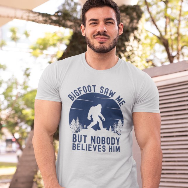 T-shirt Bigfoot Saw me but nobody believes him (Créateur téléchargé)