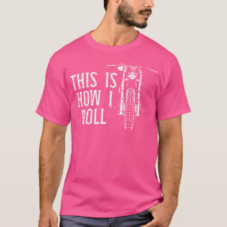 T-shirt Biker C'Est Comme Ça Que Je Roule Moto Motorcycle