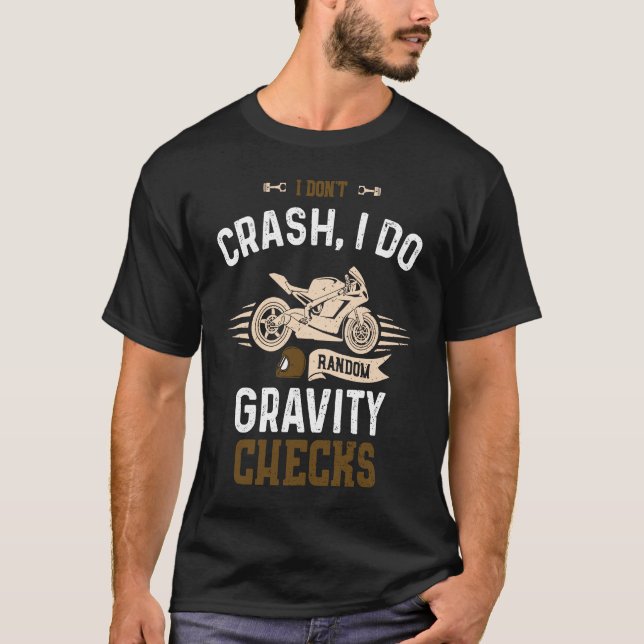 T-shirt Biker I don't crash I do random gravity chec  Moto (Devant)